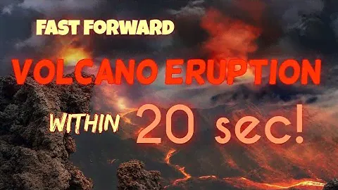 Fast forward volcano eruption within 25 seconds!!!